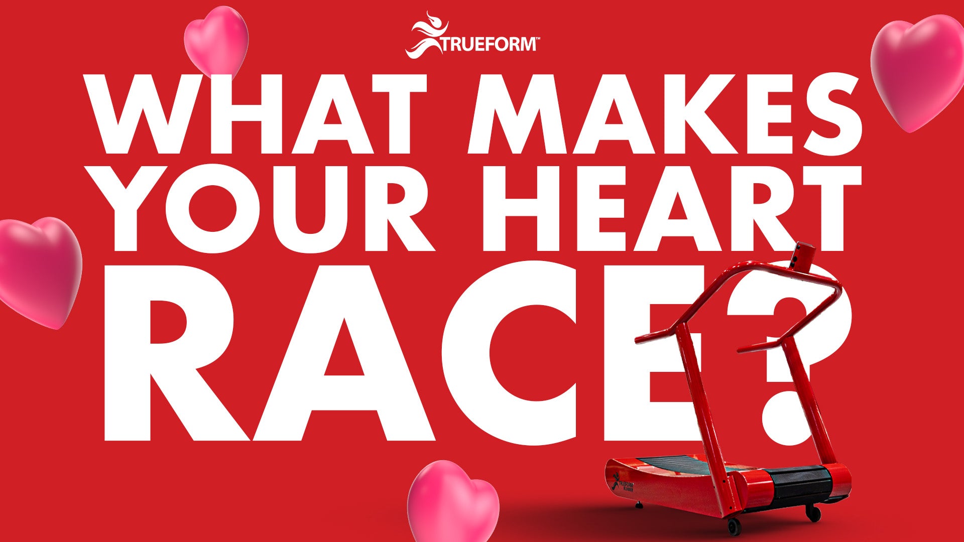 what-makes-your-heart-race-trueform-runner