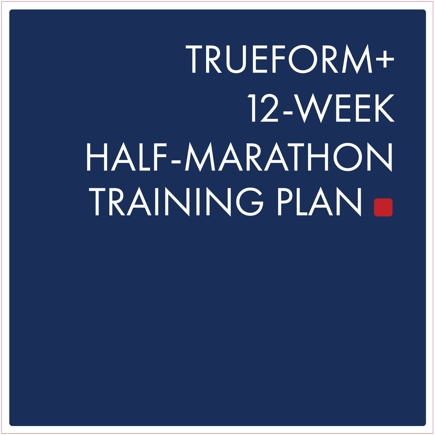 TRUEFORM.PLUS E-Book 12 week half-marathon program